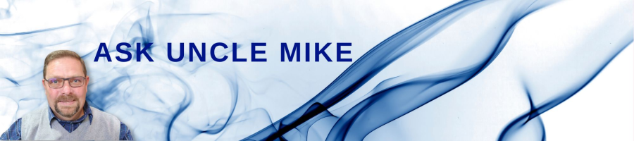 Ask Uncle Mike